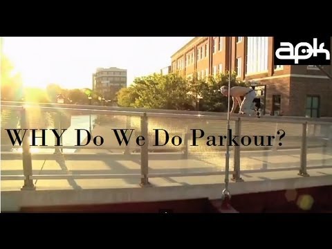 WHY Do We Do Parkour?