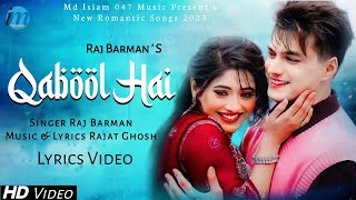 Qabool Hai (LYRICS) Raj Barman | Mohsin Khan, Shivangi Joshi | Rajat Ghosh | New Heart Touching Song