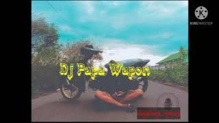 Dj remix ( Papa Wapon) terbaru 2021