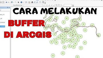 CARA BUFFER TITIK JALAN SUNGAI DI ARCGIS