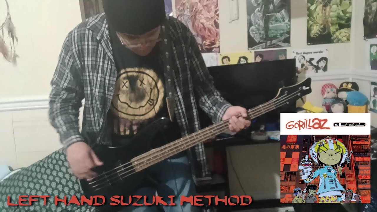 Gorillaz: G-Sides "Left Hand Suzuki Method" bass cover