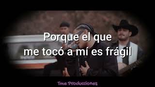 Yahritza Y Su Esencia & Grupo Frontera - Frágil LETRA/LYRICS