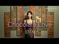 MV 「Chocolate Love」 ENA #JPOP #เพลงญี่ปุ่น #जापानी गीतहरू
