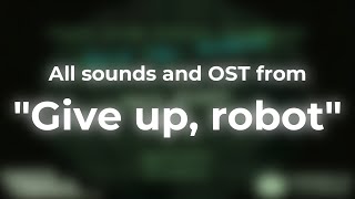 All Sounds And Ost From Give Up, Robot