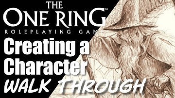The One Ring - Making a Character Walkthrough