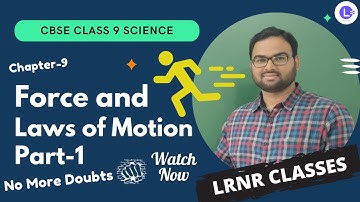 Physics Class 9 - Chapter 9 - Force & Laws of Motion Part 1 || Newton