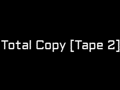 Total Copy [Tape 2] - YouTube