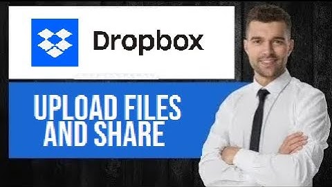 How to Upload & Share Files on Dropbox | Send Files to Others