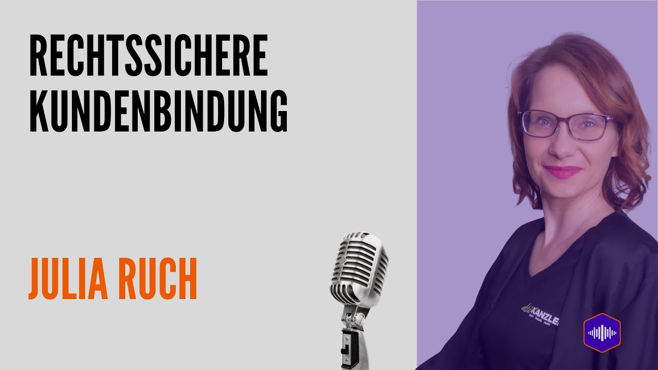 #10 - Rechtssichere Kundenbindung. Zu Gast: Julia Ruch - YouTube