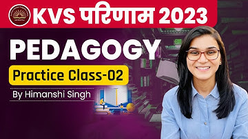 KVS परिणाम 2023 Pedagogy Practice Class by Himanshi Singh | KVS Miscellaneous Questions Class-02