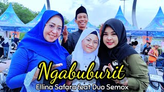 NGABUBURIT - Ellina Safara feat Duo Semox || Karya inank pelangi