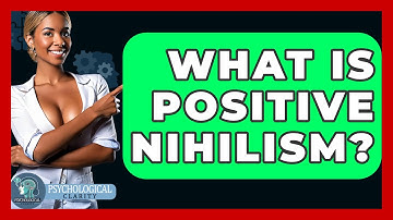 What Is Positive Nihilism? - Philosophy Beyond