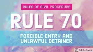 Rule 70; Forcible Entry and Unlawful Detainer; CIVIL PROCEDURE [AUDIO CODAL]