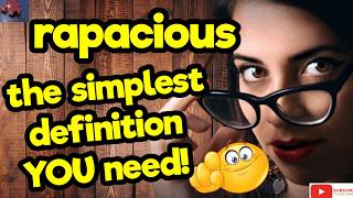 RAPACIOUS. The simplest definition YOU need!! #tellsvidetionary™