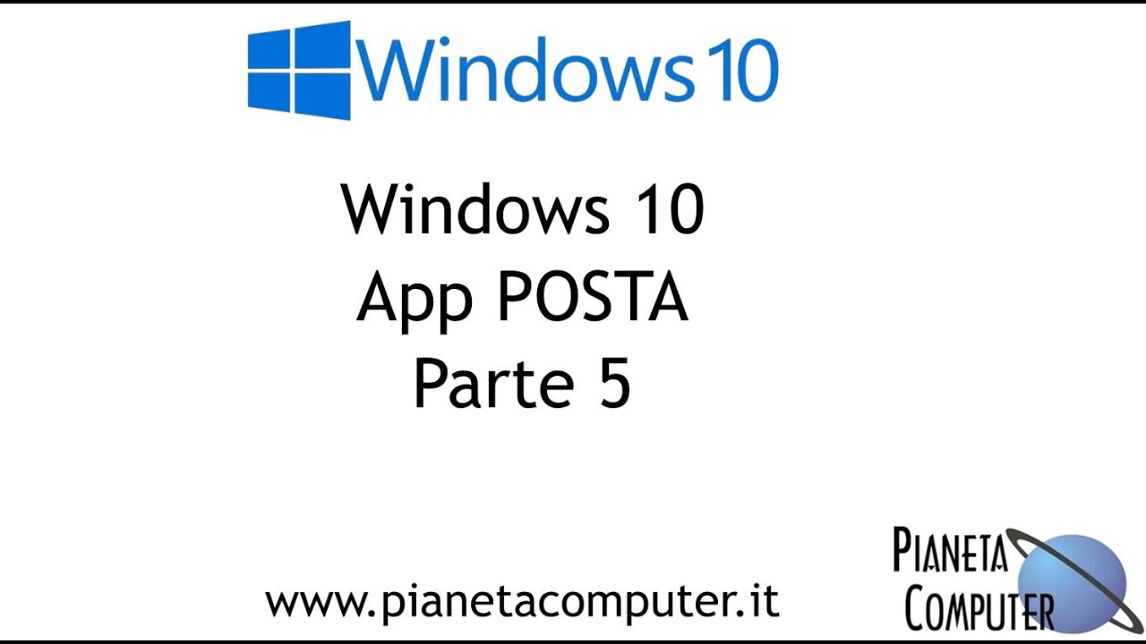 Windows 10 App Tutorial C | windows 10 app posta tutorial italiano pianeta computer Windows 10 App Tutorial C | windows 10 app posta tutorial italiano pianeta computer
