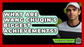 What Are Wang Chuqin