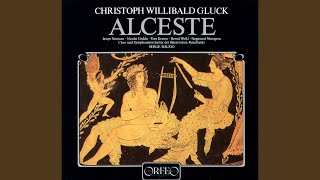 Alceste (Sung in French) , Act III: Act III: A mes amis (Admetus, Alcestis, Chorus)