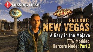 Fallout: New Vegas (TTW) | A Gary in the Mojave | Modded Hardcore Mode | Low INT | Part 2