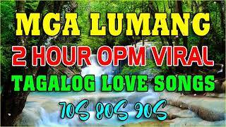 2 HOUR OPM VIRAL LOVE SONGS | Balikan Natin Mga Lumang Tugtugin 60&#39;s 70&#39;s 80&#39;s 💔 #bestopm