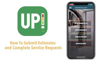 UP! How To: Submit Estimates & Complete Service Requests
