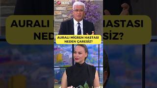 Auralı Migren Hastası neden Çaresiz? #shorts #nurviral #migren