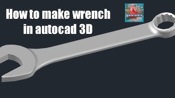 AutoCad tutorials How to make wrench in 3D