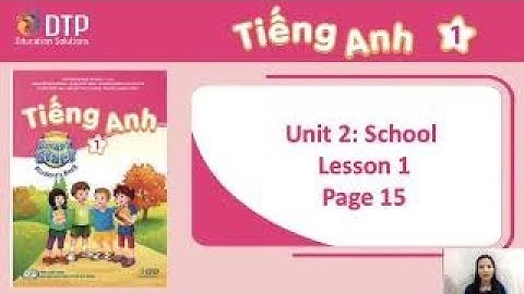 I learn smart start grade 1| UNIT 2:SCHOOL Lesson 1 page 15 | tiết dạy demo #10 #educationsolutions