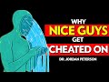Jordan Peterson - Why WOMEN CHEAT on NICE GUYS