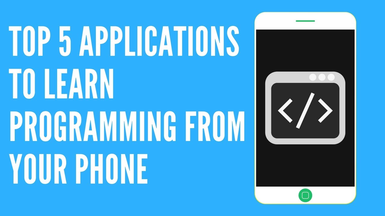 Top 5 Applications to Learn Programming From Your Phone - YouTube