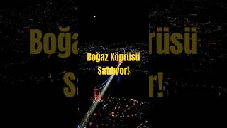 Boğaz Köprüsü Satılıyor