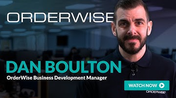 OrderWise Overview with Dan Boulton