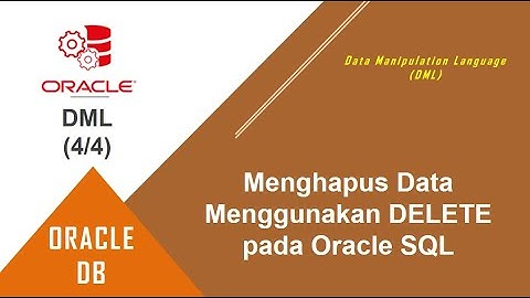 Oracle SQL DML | 4. Menghapus Data Menggunakan Query DELETE pada Oracle SQL