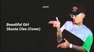 Beautiful girl by Skusta Clee (cover)