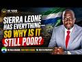 Rich In Resources Poor In Results Sierra Leone S Untold Story With Sulaiman Sorie Sesay 