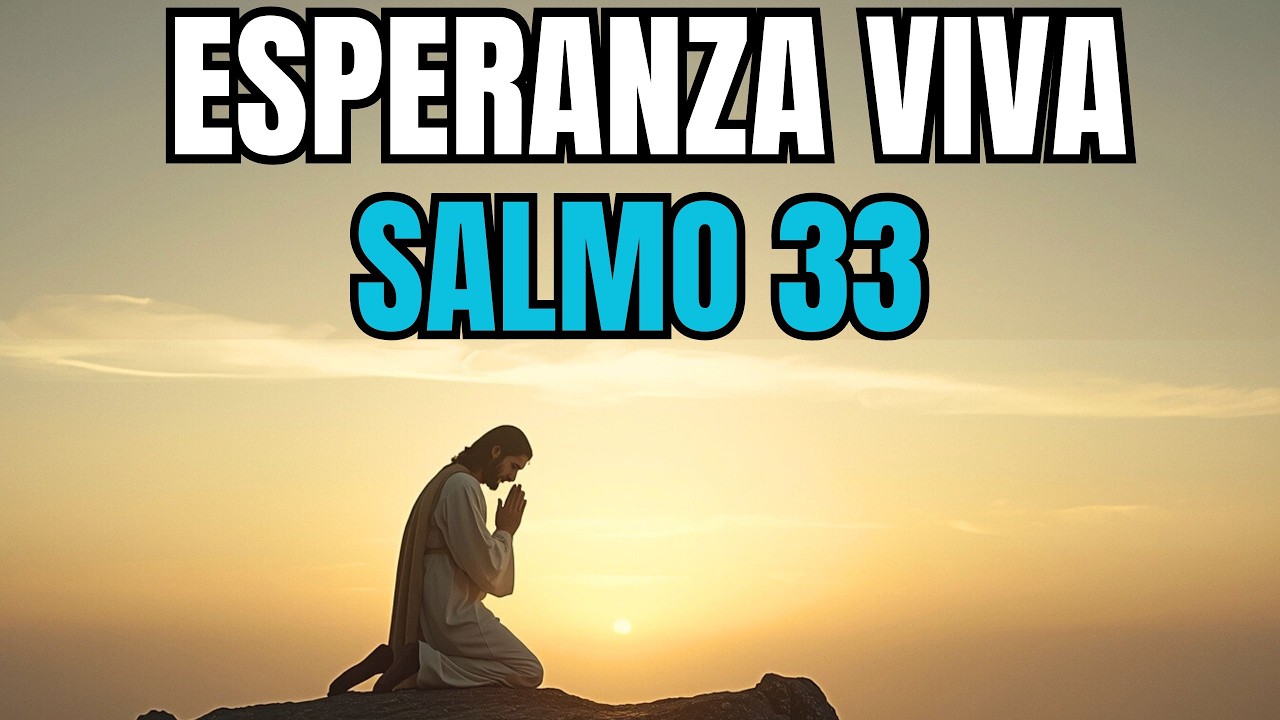 SALMO 33 – Dios Es Tu Ayuda y Escudo