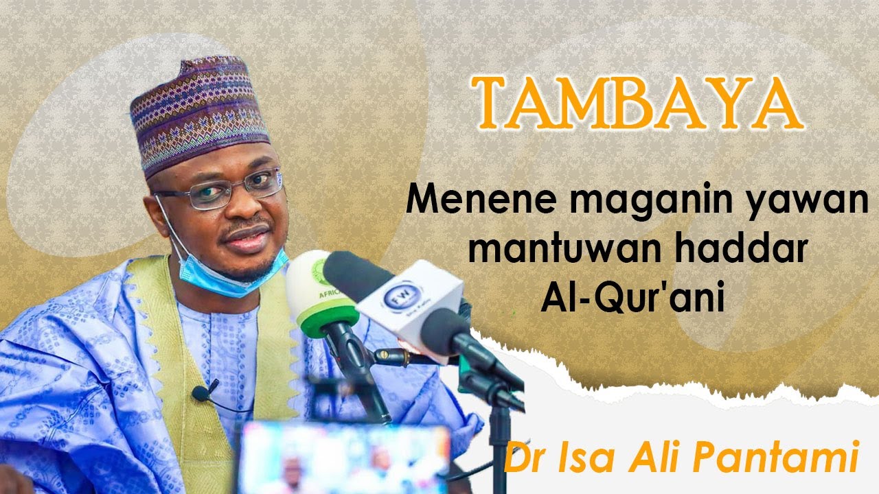 Tambaya Menene maganin yawan mantuwan haddar Al Qurani   Dr Isa Ali Pantami