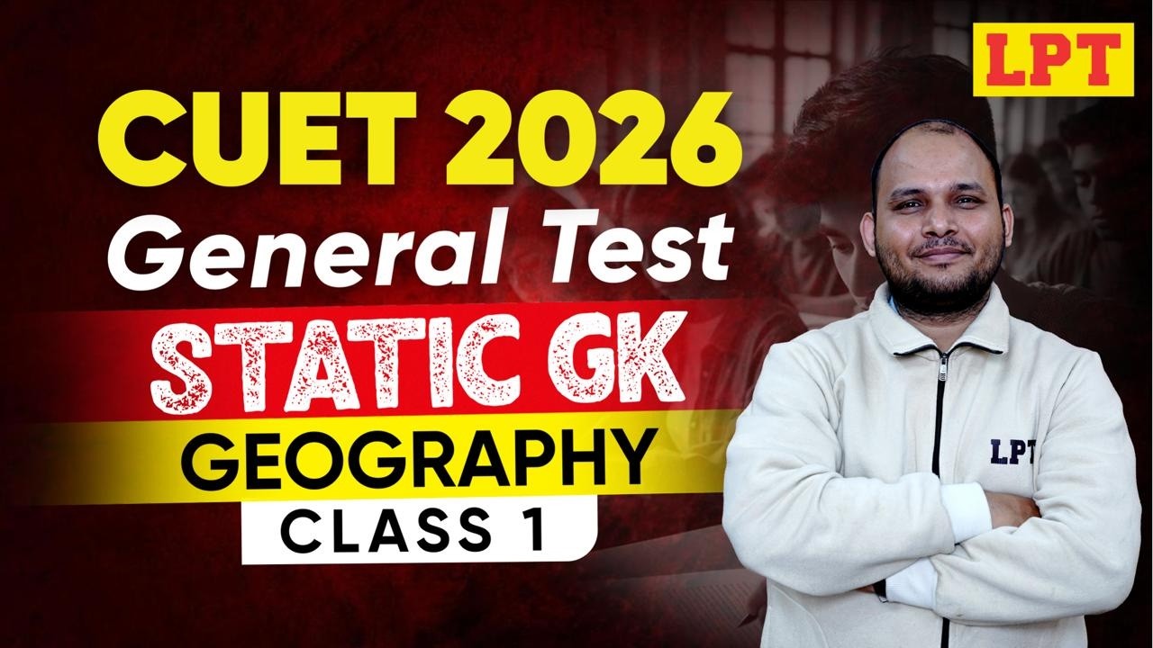 CUET UG 2026 | Static GK: Geography Part 1 | General Test | CUET ...