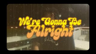 DALEDO - We're Gonna Be Alright (Lyric Video)