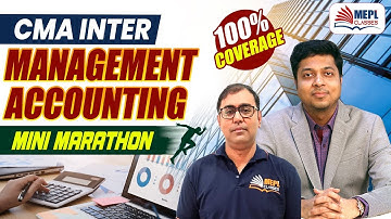 CMA Inter - Management Accounting | Mini Marathon🔥 100% Coverage | MEPL Classes