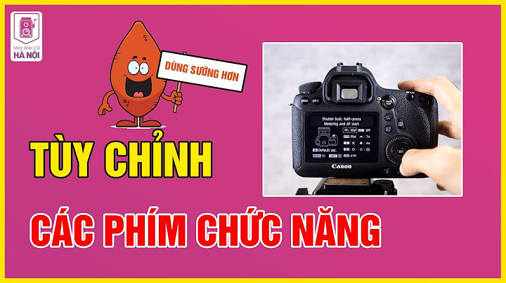 Hướng dẫn cách quay phim trên canon 6d năm 2024