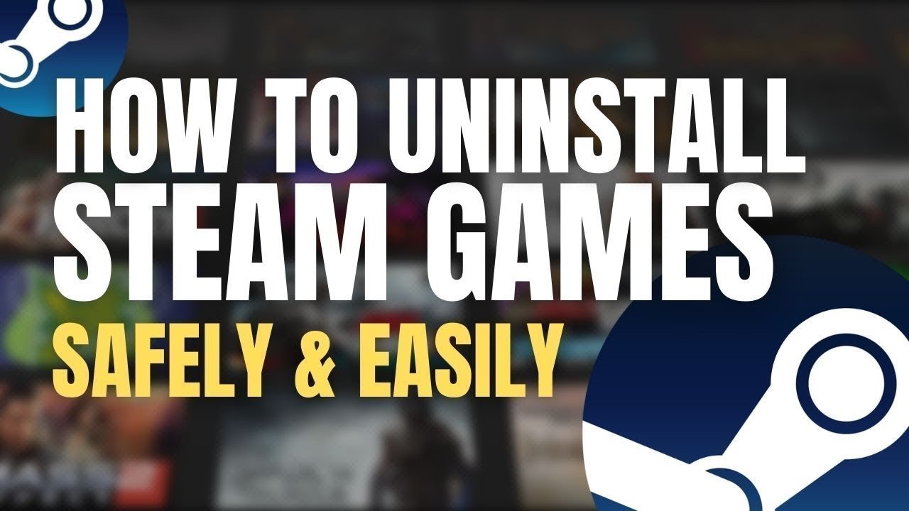 Updated: How to uninstall Steam games in 2022
