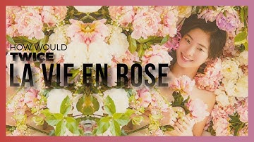 HOW WOULD TWICE SING "LA VIE EN ROSE" (IZ*ONE) LINE DISTRIBUTION [Color Coded]