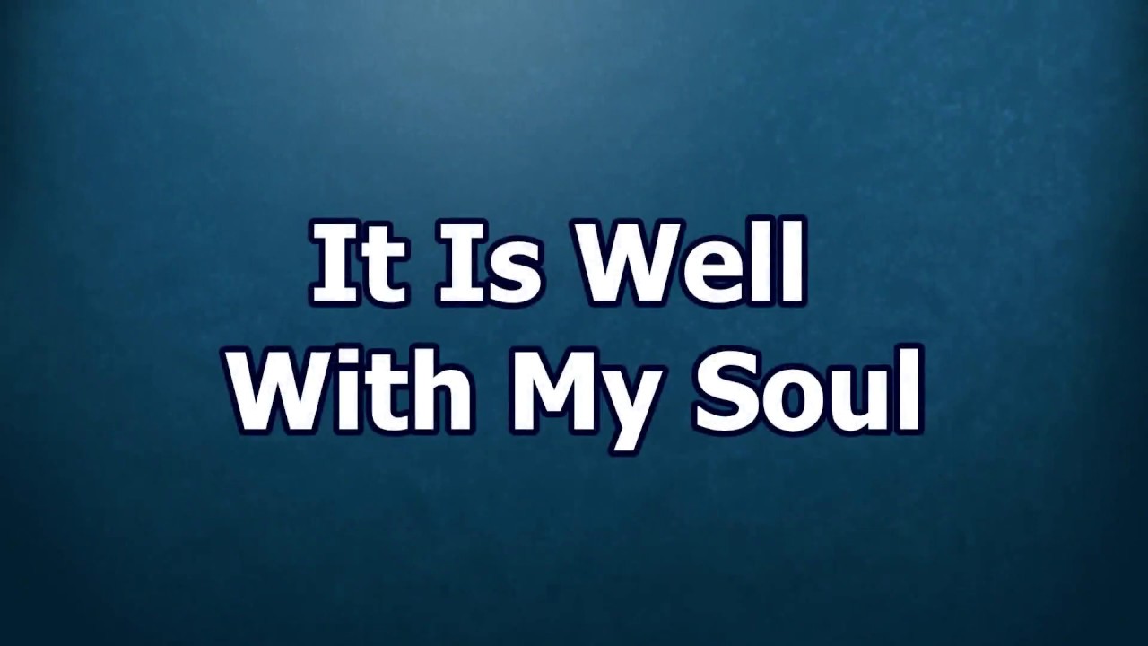 It Is Well With My Soul Lyrics YouTube It Is Well With My Soul Lyrics YouTube