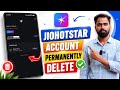 JioHotstar Account Delete Problem Solve 2026 | JioHotstar Account Permanently Delete Kaise Kare