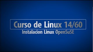 Linux Course 14/60 - OpenSUSE Linux Installation