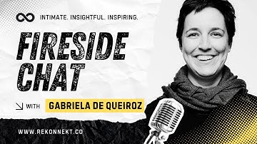 REKONNEKT Fireside Chat with Gabriela De Queiroz