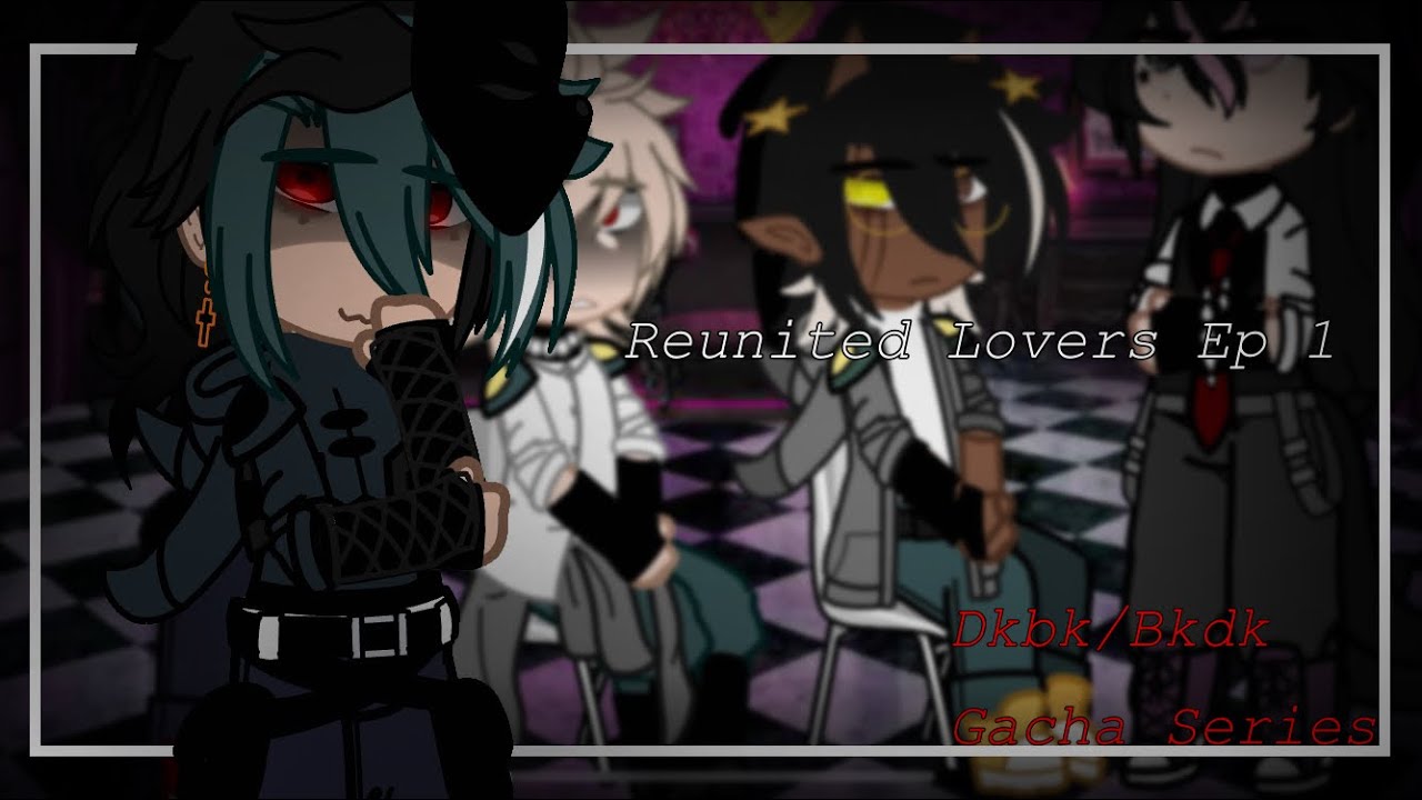 ✧||Reunited Lovers|| ✧ ||Gacha Series|| Villian Deku au || Dkbk || GCMM || Remake || 1/? ||