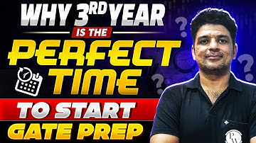 Why 3rd Year is the Best Time to Start GATE Preparation for 2026 | GATE 2026 Exam Strategy