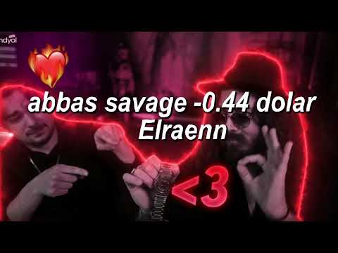 Abbas savage - 0.44 dolar -Elraenn