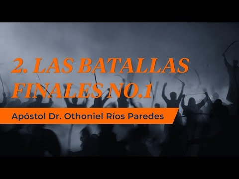 Las Batallas Finales No 1-Apóstol Dr. Othoniel Ríos Paredes -